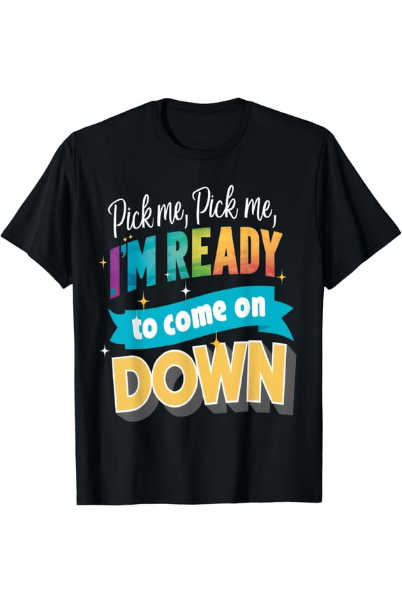 Pick Me Ready For The Spotlight Callout T-Shirt men and women can wear, black, white, gifts