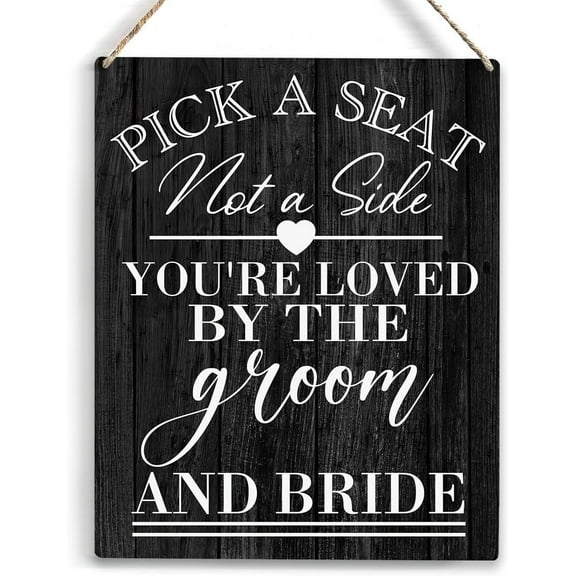 Pick a Seat Not a Side You're Loved By the Groom Wood Sign Rustic Wedding Ceremony Wooden Hanging Plaque for Home Wall Art Decoration 8x10 Inch Present