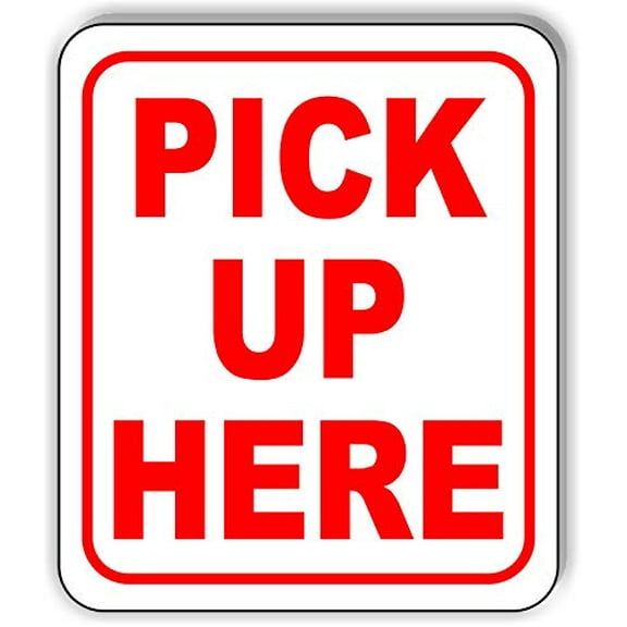 Pick UP HERE RED Aluminum Composite Sign