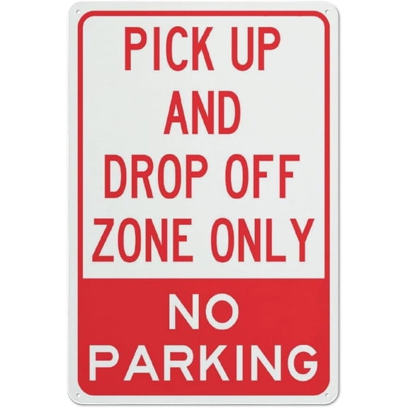Pick Up And Drop Off Zone Only No Parking Sign 12X8 Inch Aluminum Uv Ink Printed For House And Business