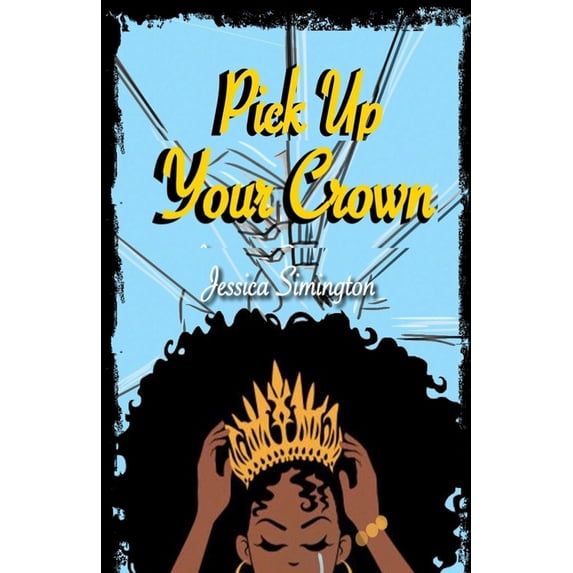 Pick Up Your Crown, (Paperback)