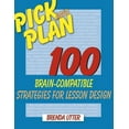 thumbnail image 1 of Pick and Plan: 100 Brain-Compatible Strategies for Lesson Design, (Paperback), 1 of 1
