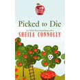 thumbnail image 1 of Picked to Die: An Orchard Mystery (Paperback) by Sheila Connolly, 1 of 1