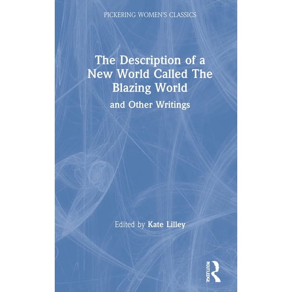 Pickering Women's Classics New Blazing World and Other Writings, (Hardcover)