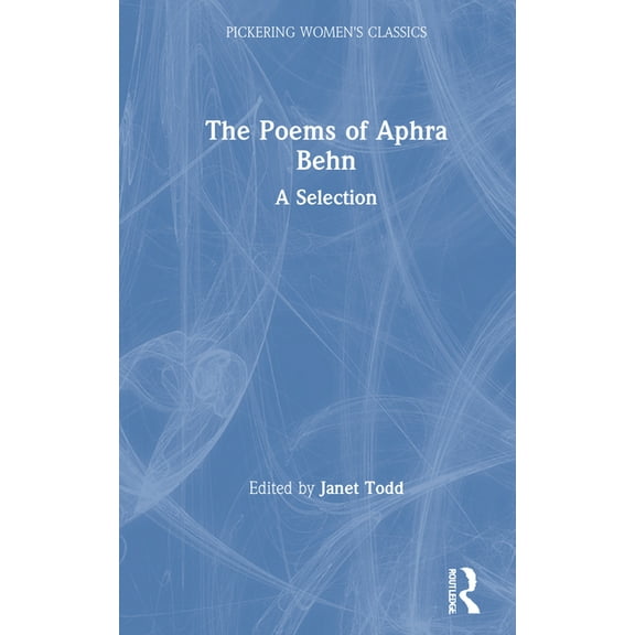 Pickering Women's Classics The Poems of Aphra Behn: A Selection, (Hardcover)