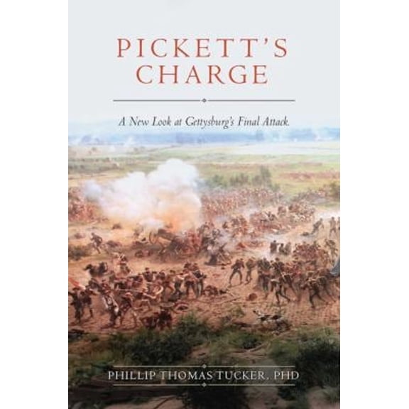 Pre-Owned Pickett's Charge: A New Look at Gettysburg's Final Attack (Hardcover) 1634507967 9781634507967