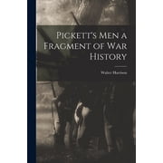 Pickett's Men [microform] a Fragment of War History, Paperback