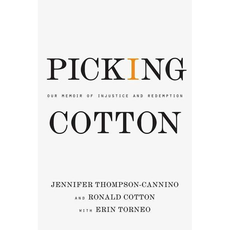 Picking Cotton : Our Memoir of Injustice and Redemption (Hardcover