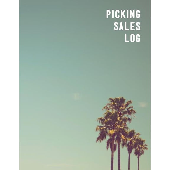 Picking Sales Log: Profitably and Sales ledger for resellers - Grow your retail arbitrage business Paperback 1072993066 9781072993063 Pickers Logbooks
