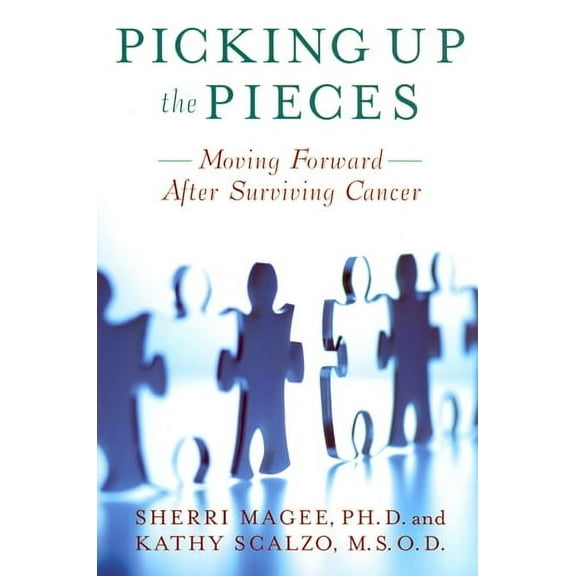 Picking Up the Pieces : Moving Forward after Surviving Cancer (Paperback)
