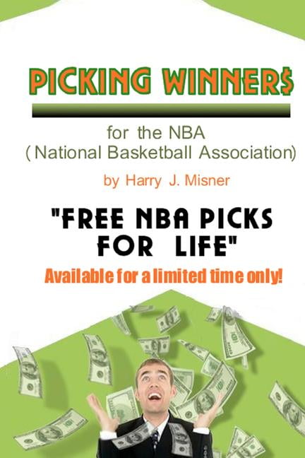 Picking Winners for the NBA (National Basketball Association): Receive My Very Own Top NBA Picks for Life, Plus Much More. Limited Time Only!