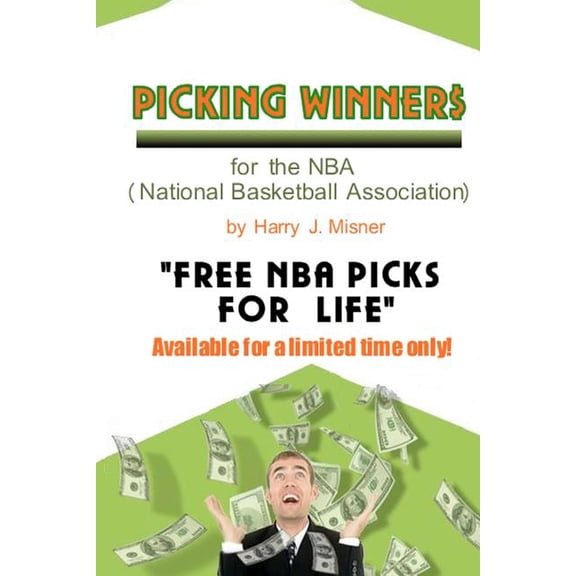 Picking Winners for the NBA (National Basketball Association) : Receive My Very Own Top NBA Picks for Life, Plus Much More. Limited Time Only!
