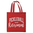 thumbnail image 1 of Pickle Ball Gifts Men Pickleball Bag Pickleball Is My Retirement Lightweight Red Canvas Tote Bag, 1 of 3