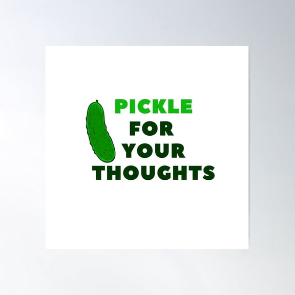 Pickle For Your Thoughts Poster Wall Art, Modern Wall Decor For Living Room Bedroom, 16x24 UNFRAMED