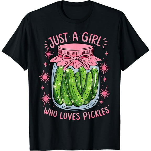 Pickle Just a Girl Who Loves Pickles Funny Food Lover T-Shirt