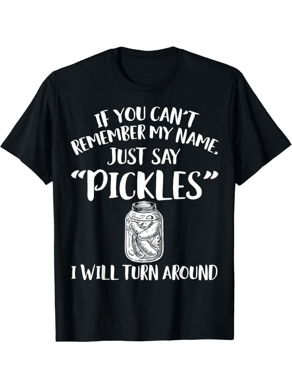 Pickle Merch - Cute Funny Pickles Lover Design T-Shirt men and women can wear, black, white, gifts