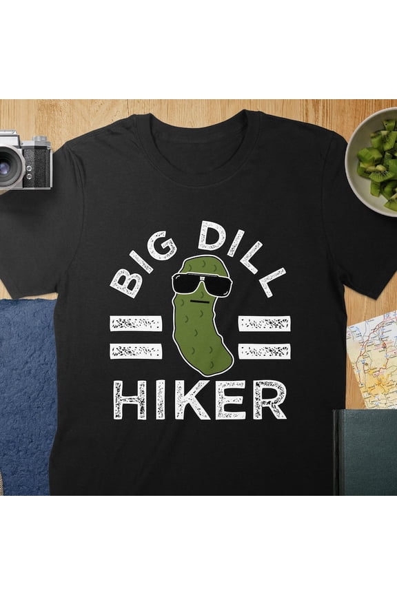 Pickle Pun Big Dill Hiker Hiking Mountain Climber Nature Novelty Tee,for men and women up to 5XL