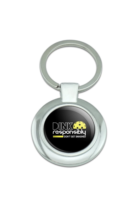 Pickleball Dink Responsibly Keychain Classy Round Chrome Plated Metal