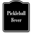 thumbnail image 1 of Pickleball Fever BLACK Aluminum Composite Sign 8.5''x10'', 1 of 9