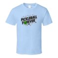 thumbnail image 1 of Pickleball Forever T-shirt – Fun &amp; Bold Tee For Pickleball Lovers And Players T Shirt, 1 of 1