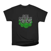 Pickleball Fun T-Shirt Tee Gift For Him Merch For Her Apparel For Friend