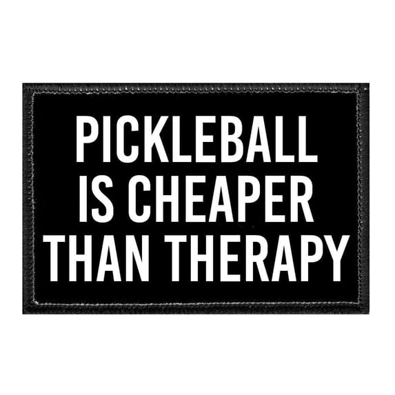 Pickleball It's Cheaper Than Therapy - Removable Patch