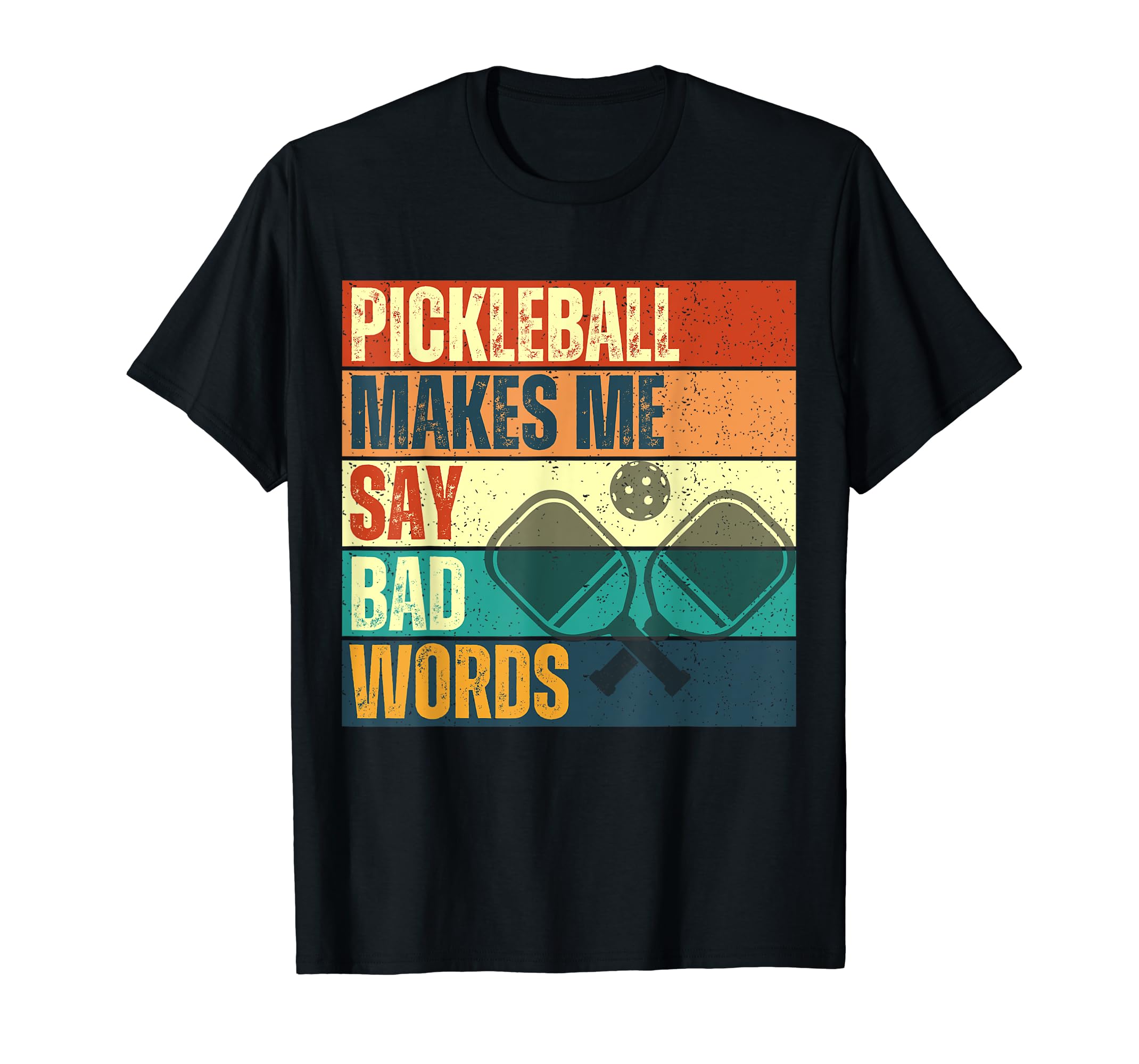 Pickleball Makes Me Say Bad Words Funny Pickleball Players TShirt