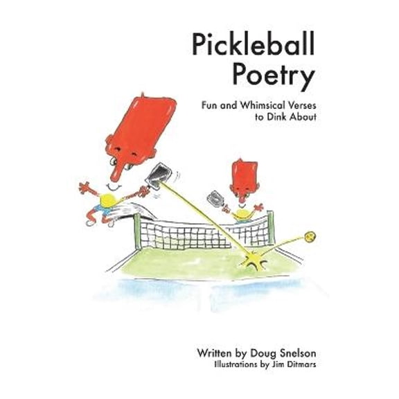 Pre-Owned Pickleball Poetry: Fun and Whimsical Verses to Dink About (Paperback) 097778116X 9780977781164