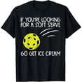 thumbnail image 1 of Pickleball Soft Serve Get Ice Cream Pickle Ball Men Women T-Shirt, 1 of 4