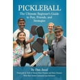 thumbnail image 1 of Pickleball: The Ultimate Beginner's Guide to Fun, Friends, and Strategies, (Paperback), 1 of 1