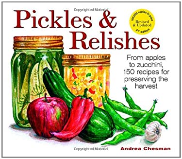 Pre-Owned Pickles & Relishes: From Apples to Zucchini, 150 Recipes for Preserving the Harvest (Paperback) by Andrea Chesman, Louise Lloyd, Kim Foster