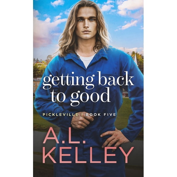 Pickleville Getting Back To Good: An MM Contemporary Romance, Book 5, (Paperback)