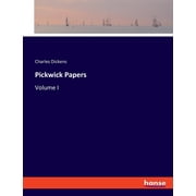 Pickwick Papers Volume I, Paperback