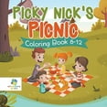 thumbnail image 1 of Picky Nick's Picnic Coloring Book 8-12, (Paperback), 1 of 1