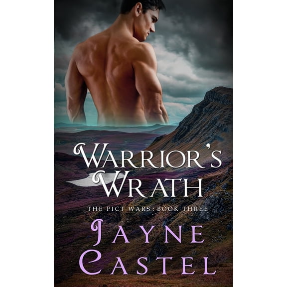 Pict Wars Warrior's Wrath: A Dark Ages Scottish Romance, Book 3, (Paperback)