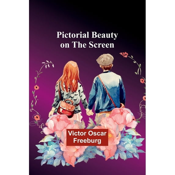 Pictorial Beauty on the Screen, (Paperback)