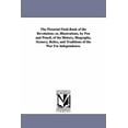 thumbnail image 1 of The Pictorial Field-Book of the Revolution; Or, Illustrations, by Pen and Pencil, of the History, Biography, Scenery, Re, (Paperback), 1 of 1