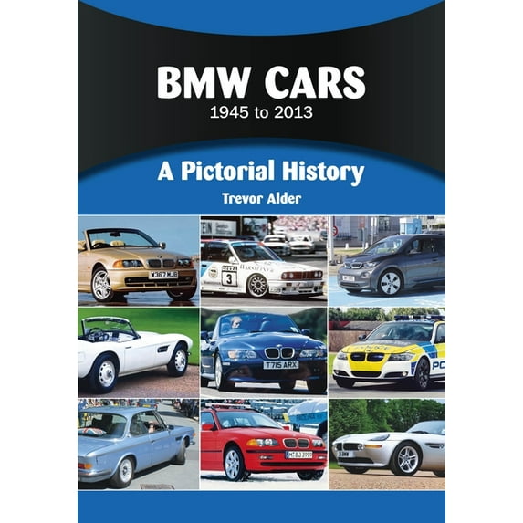 Pictorial History BMW Cars 1945 to 2013, (Paperback)