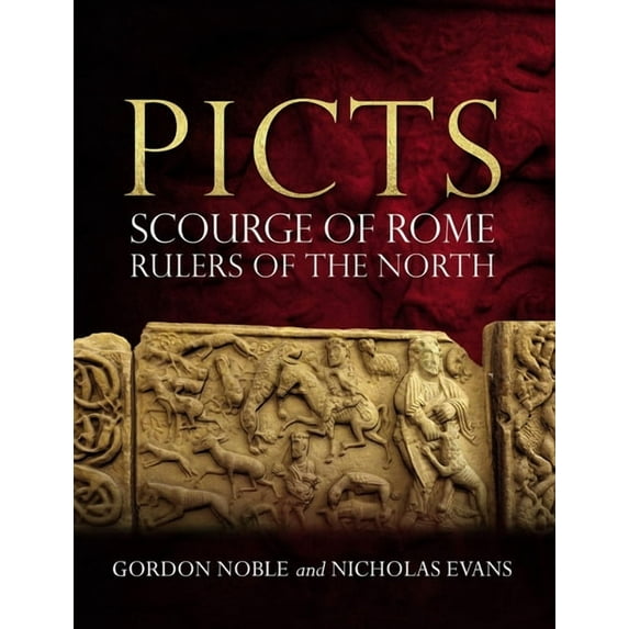 Picts: Scourge of Rome, Rulers of the North, (Paperback)