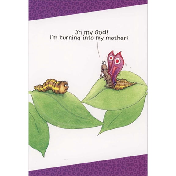 Pictura Caterpillar Turning Into My Mother Funny Feminine Birthday Card