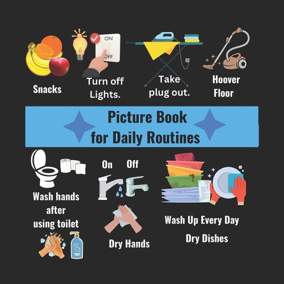 Picture Book For Daily Routines: Visual aid reminders - lifeskills help for dementia alzheimers, special needs or vulner, (Paperback)