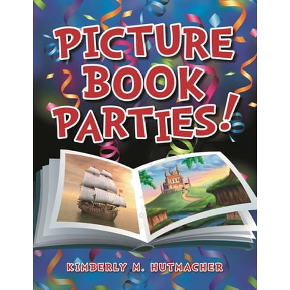 Pre-Owned Picture Book Parties! (Paperback) by Kimberly Hutmacher