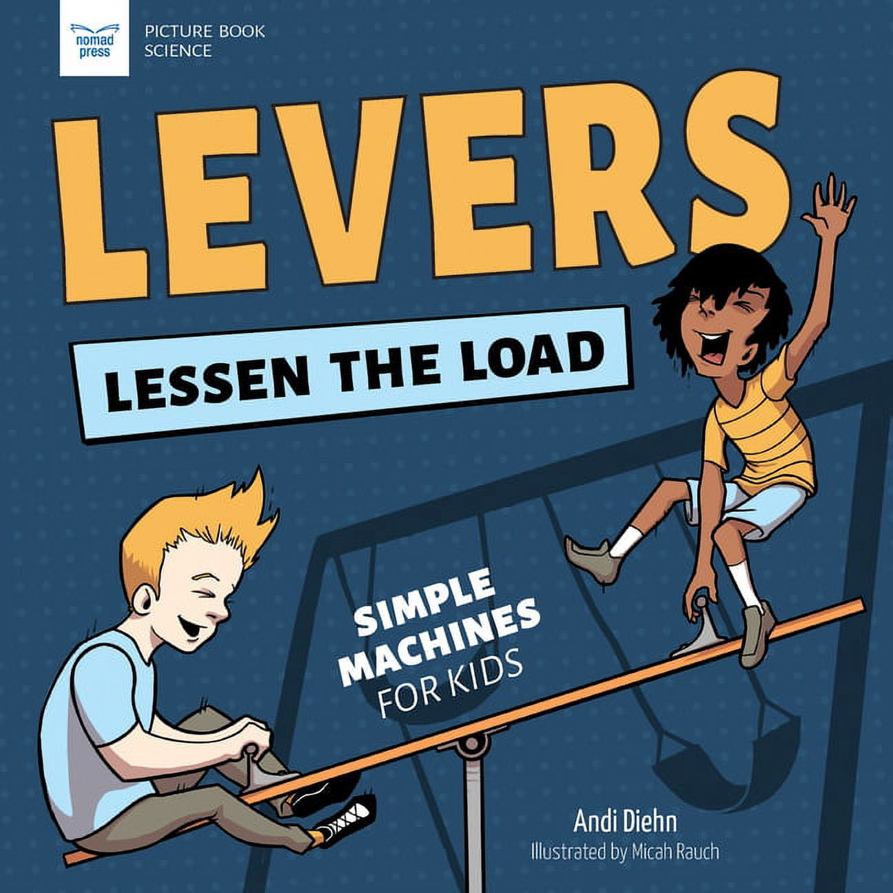 Picture Book Science Levers Lessen the Load: Simple Machines for Kids ...
