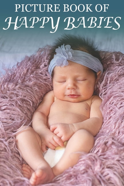 MIGHTY OAK BOOKS Picture Book of Happy Babies: For Seniors with Dementia (No Text) Best Gifts for People with Dementia (Paperback)