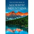 thumbnail image 1 of Picture Books - Nature The Picture Book of Majestic Mountains: A Gift Book for Alzheimer's Patients and Seniors with Dementia, Book 25, (Paperback), 1 of 1