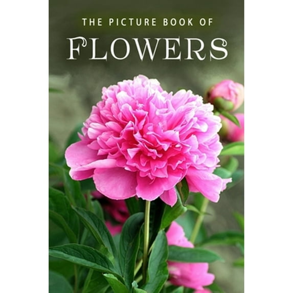 Pre-Owned The Picture Book of Flowers: A Gift Book for Alzheimer's Patients and Seniors with Dementia (Paperback) 1086375114 9781086375114