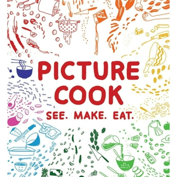 Pre-Owned Picture Cook: See. Make. Eat., (Hardcover)