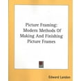 thumbnail image 1 of Picture Framing: Modern Methods of Making and Finishing Picture Frames, 1 of 1