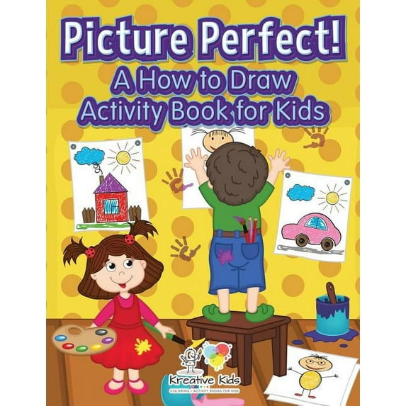 Picture Perfect! A How to Draw Activity Book for Kids (Paperback)