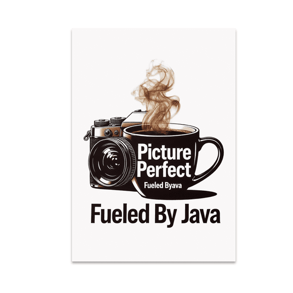 Picture Perfect Fueled By Java - Coffee Enthusiast - 13x19 Poster Print